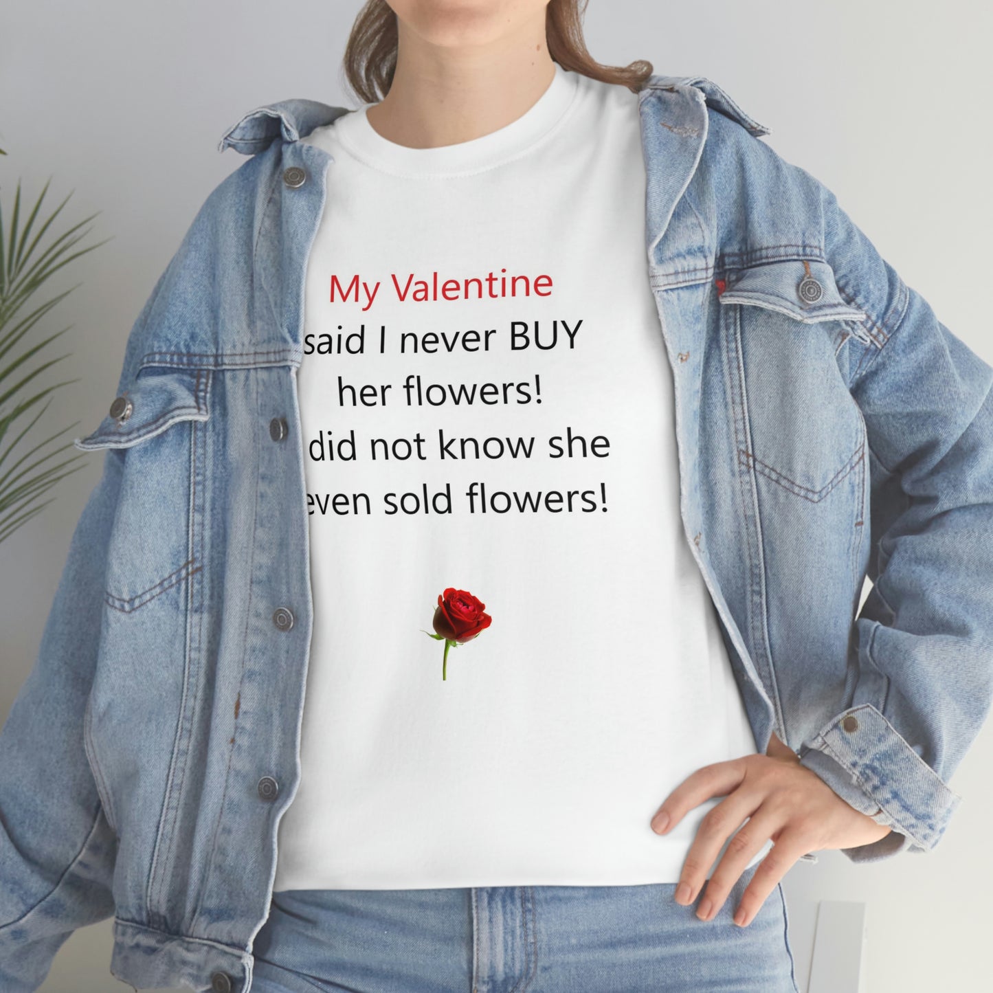 Funny Valentine's Day Unisex Heavy Cotton T-Shirt - Made In USA