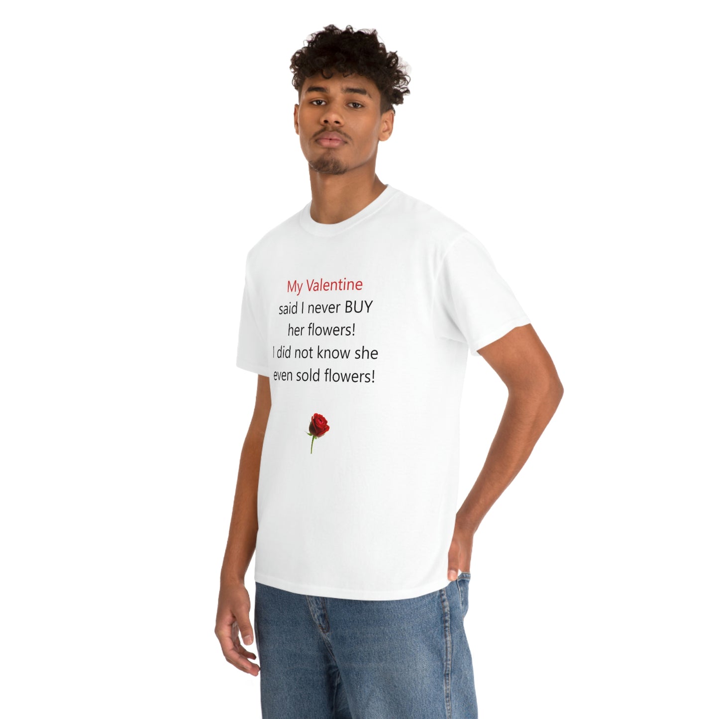 Funny Valentine's Day Unisex Heavy Cotton T-Shirt - Made In USA